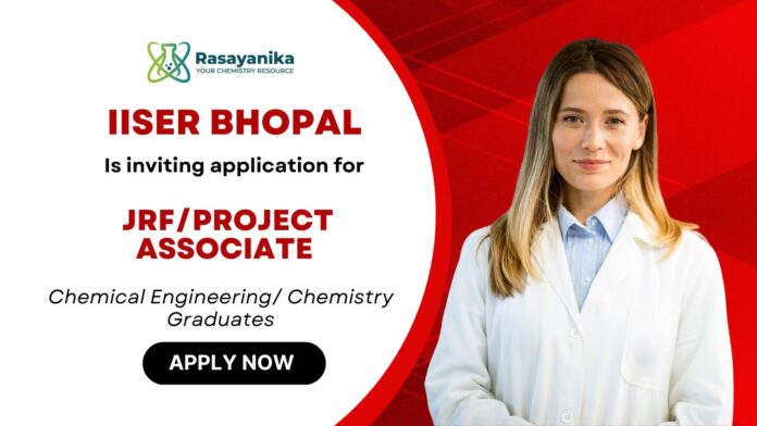 IISER Bhopal Recruitment JRF Jobs Chemistry Graduates Apply Now IISER Bhopal Recruitment: JRF Jobs | Chemistry Graduates Apply Now