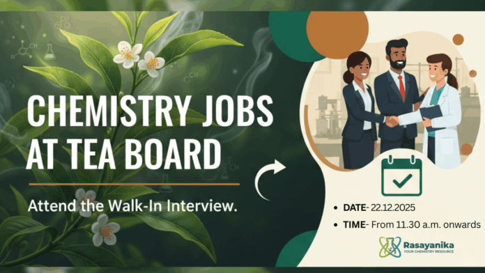 Chemistry Jobs at Tea Board | Attend the Walk-In Interview Chemistry Jobs at Tea Board | Attend the Walk-In Interview