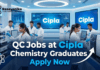 Join as Junior Team Member – QC and Build a Strong Career at Cipla QC Jobs at Cipla | Chemistry Graduates Apply Now