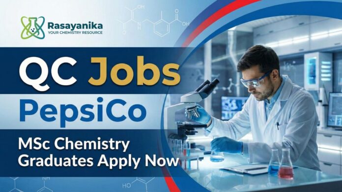 QC Jobs at Pepsico | MSc Chemistry Graduates Apply Now