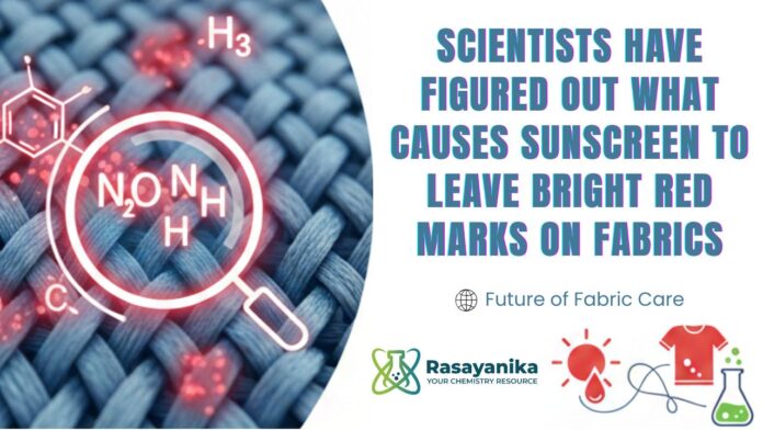 Scientists have figured out what causes sunscreen to leave bright red marks on fabrics Scientists have figured out what causes sunscreen to leave bright red marks on fabrics