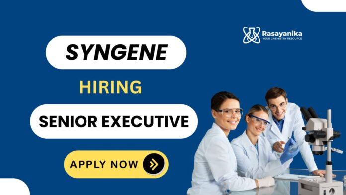 Syngene Career: Senior Executive | Chemistry Graduates Apply Now