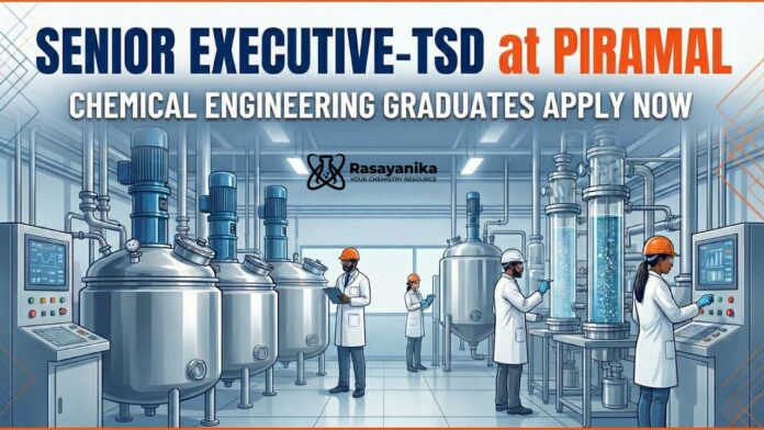 Senior Executive TSD – Piramal Careers | Chemical Engineering Jobs Senior Executive TSD – Piramal Careers | Chemical Engineering Jobs