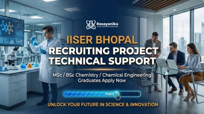 IISER Bhopal Recruitment: Project Technical Support | Apply Now for Chemistry Jobs IISER Bhopal Recruitment: Project Technical Support | Apply Now for Chemistry Jobs