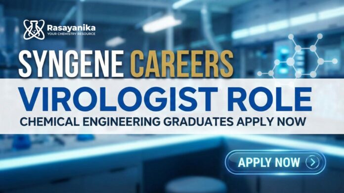 Syngene Careers: Virologist Role | Chemical Engineering Graduates Apply Now Syngene Careers: Virologist Role | Chemical Engineering Graduates Apply Now