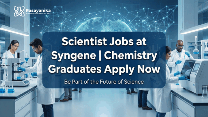 Scientist Jobs at Syngene| Chemistry Graduates Apply Now Scientist Jobs at Syngene| Chemistry Graduates Apply Now