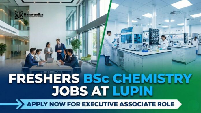 Freshers BSc Chemistry Jobs at Lupin | Apply Now for Executive Associate Role Freshers BSc Chemistry Jobs at Lupin | Apply Now for Executive Associate Role