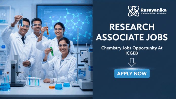 Research Associate Jobs | Chemistry Jobs Opportunity At ICGEB