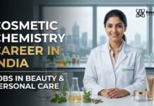 Career Opportunities in Cosmetic Chemistry in India Cosmetic Chemistry Career in India: Jobs in Beauty & Personal Care