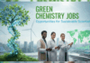 Green Chemistry Jobs: Opportunities for Sustainable Scientists