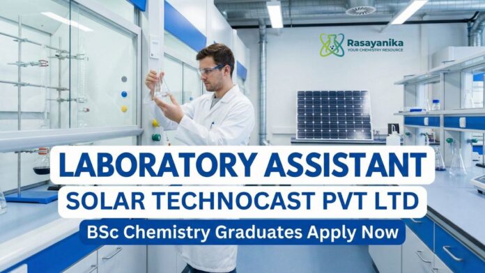 Laboratory Assistant Jobs at Solar Technocast | BSc Chemistry Graduates Apply Now Laboratory Assistant Jobs at Solar Technocast | BSc Chemistry Graduates Apply Now