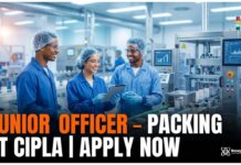 Cipla is Hiring BSc Chemistry Graduates Apply Now Cipla Careers: BSc Chemistry Jobs | Apply Now for Junior Officer - Packing Role