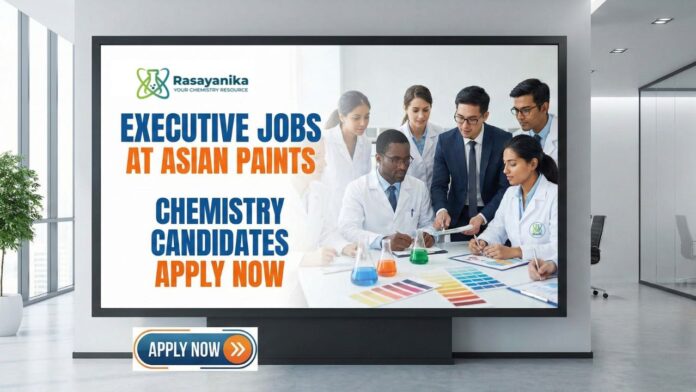 Executive Jobs at Asian Paints | Chemistry Candidates Apply Now