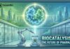 The Rise of Biocatalysis: Why Enzyme-Based Synthesis Is the Future of Pharma