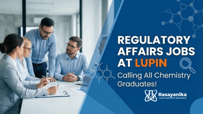 Regulatory Affairs Jobs at Lupin| Chemistry Graduates Apply Regulatory Affairs Jobs at Lupin| Chemistry Graduates Apply