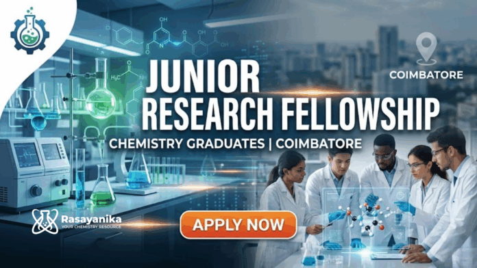 Junior Research Fellowship in Coimbatore | Chemistry Grads Apply Junior Research Fellowship in Coimbatore | Chemistry Grads Apply