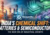 Chemical Companies in India are Shifting towards Batteries and Semiconductors