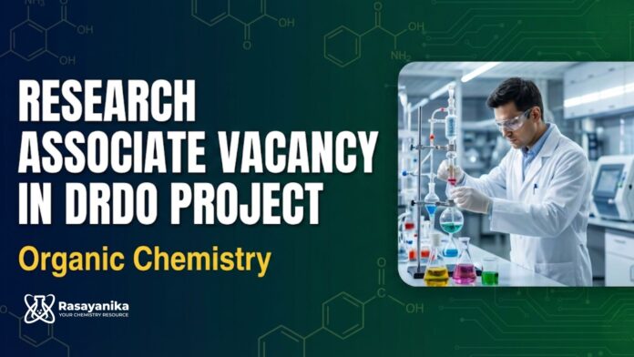 Research Associate Jobs in DRDO Project | Organic Chemistry Candidates Apply Research Associate Jobs in DRDO Project | Organic Chemistry Candidates Apply