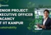 Senior Project Executive Officer Vacancy at IIT Kanpur | Apply Now Senior Project Executive Officer Vacancy at IIT Kanpur | Apply Now