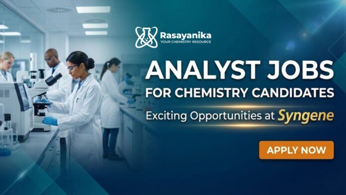 Analyst Jobs at Syngene| Chemistry Graduates Apply Now Analyst Jobs at Syngene| Chemistry Graduates Apply Now