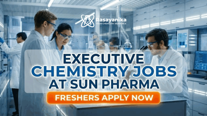 Executive Jobs at Sun Pharma | Chemistry Graduates Apply Now Executive Jobs at Sun Pharma | Chemistry Graduates Apply Now