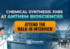 Walk-In Interview for BSc & MSc Chemistry Candidates at Anthem Biosciences Chemical Jobs at Anthem Biosciences | Attend Walk-In Interview