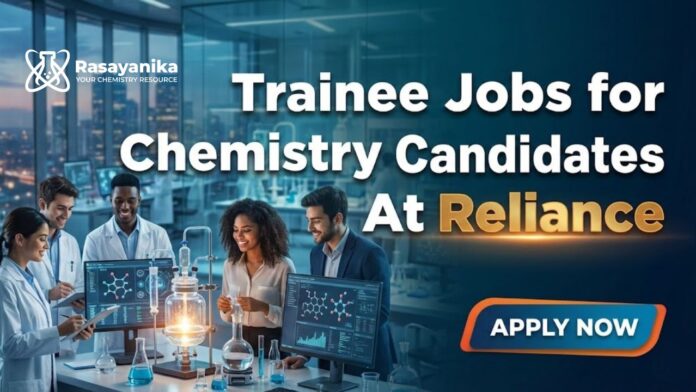 Trainee Jobs at Reliance | Chemistry Candidates | Apply Now Trainee Jobs at Reliance | Chemistry Candidates | Apply Now