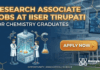 IISER Tirupati Research Associate Jobs 2025 – Chemistry Apply for Research Associate-1 Research Associate Jobs at IISER Tirupati | Chemistry Grads Apply