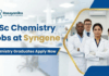 Syngene Hiring Chemistry Study Personnel for Bioanalytical Laboratory, Apply Online MSc Chemistry Jobs at Syngene | Chemistry Graduates Apply