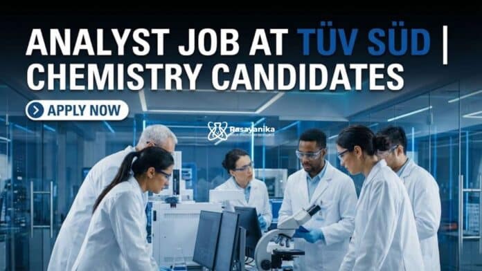 Analyst Job at TÜV SÜD | Chemistry Candidates | Apply Now Analyst Job at TÜV SÜD | Chemistry Candidates | Apply Now