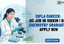 Freshers BSc Chemistry Job at Cipla | Apply for QC Role Cipla Career: QC Job in Sikkim | BSc Chemistry Graduates Apply Now