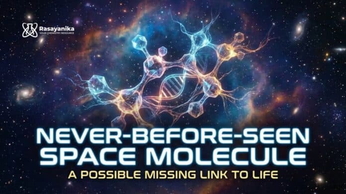Scientists Find New Space Molecule Linked to Life’s Origins Scientists Find New Space Molecule Linked to Life’s Origins