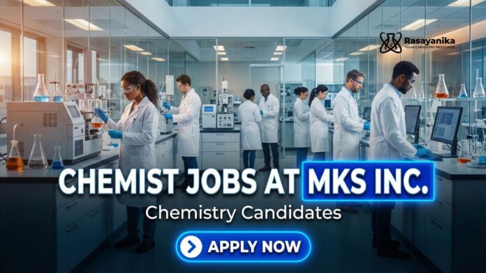 Chemist Jobs at MKS Inc. | Chemistry Candidates | Apply Now Chemist Jobs at MKS Inc. | Chemistry Candidates | Apply Now