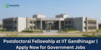 IIT Gandhinagar is inviting applications for Postdoctoral Fellowship | Apply Now Postdoctoral Fellowship at IIT Gandhinagar | Government Jobs
