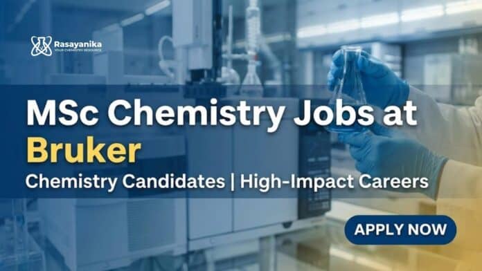 MSc Chemistry Jobs at Bruker | Chemistry Candidates | Apply Now MSc Chemistry Jobs at Bruker | Chemistry Candidates | Apply Now