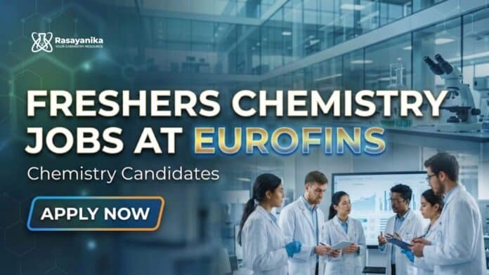Freshers Chemistry Jobs at Eurofins | Chemistry Candidates Apply Freshers Chemistry Jobs at Eurofins | Chemistry Candidates Apply