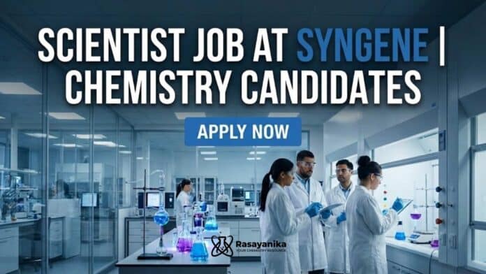 Scientist Job at Syngene | Chemistry Candidates | Apply Now Scientist Job at Syngene | Chemistry Candidates | Apply Now