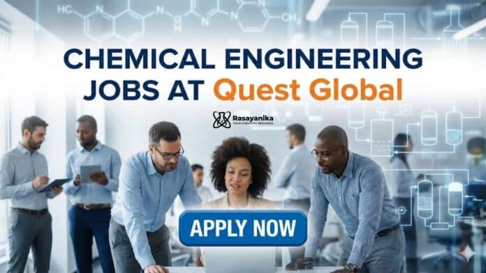 Chemical Engineering Jobs at Quest Global | Candidates Apply Chemical Engineering Jobs at Quest Global | Candidates Apply