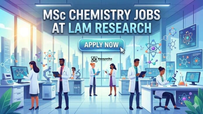 MSc Chemistry Jobs at Lam Research | Candidates | Apply Now MSc Chemistry Jobs at Lam Research | Candidates | Apply Now