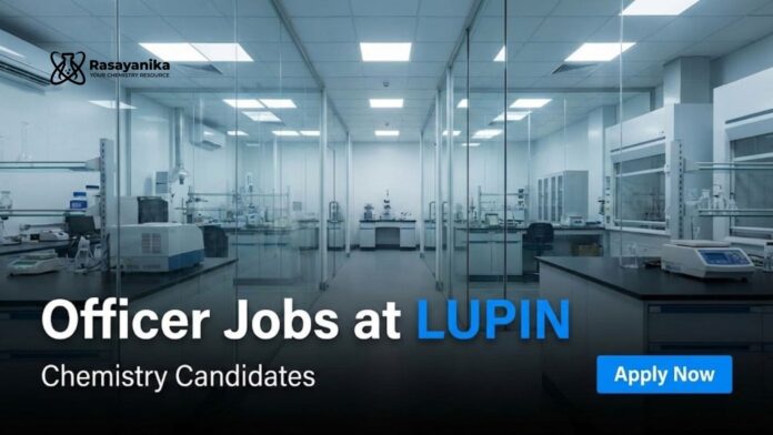 Officer Jobs at Lupin | Chemistry Candidates | Apply Now Officer Jobs at Lupin | Chemistry Candidates | Apply Now