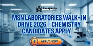 MSN Laboratories Walk-In Drive 2026 | Chemistry Candidates Apply Now Chemistry Jobs at MSN Laboratories | Attend the Walk-In Drive 2026