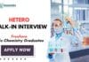MSc Chemistry Freshers Job at Hetero | Attend the Walk-In Interview