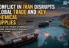 Breaking News: Middle East Conflict Disrupts Petrochemicals and Global Trade