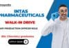 Intas Pharmaceuticals Walk-In Drive for BSc Chemistry Job | Production Officer Role 