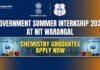 NIT Warangal Summer Internship 2026 for Chemistry Graduates | Apply Now Government Summer Internship at NIT Warangal | Chemical Science Graduates Apply Now