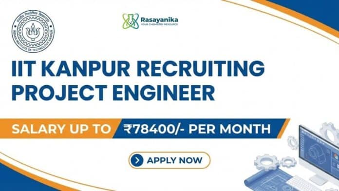 IIT Kanpur Recruitment 2026: Project Engineer Job | Industrial Chemistry Graduates Apply Now IIT Kanpur Recruitment 2026: Project Engineer Job | Industrial Chemistry Graduates Apply Now