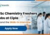 Cipla Hiring MSc Chemistry Freshers for Apprentice QA & QC Roles | Attend Walk-In Drive MSc Chemistry Freshers Job at Cipla | Apply For QA & QC Roles