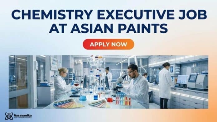 Chemistry Executive Job at Asian Paints | BSc & MSc Chemistry Jobs Chemistry Executive Job at Asian Paints | BSc & MSc Chemistry Jobs