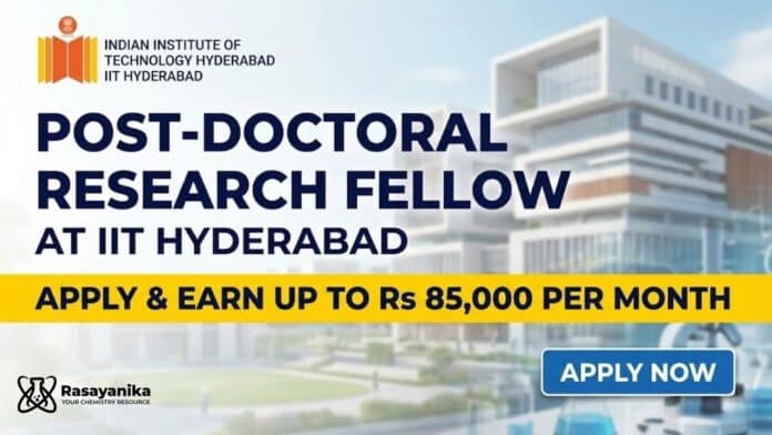 IIT Hyderabad Vacancy | Chemical Research Fellowship | Apply Now IIT Hyderabad Vacancy | Chemical Research Fellowship | Apply Now