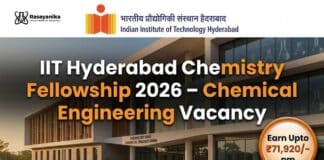 IIT Hyderabad Chemistry Fellowship 2026 – Chemical Engineering Vacancy | Earn Upto ₹71,920/- pm Chemistry Fellowship at IIT Hyderabad | Candidates Apply Now